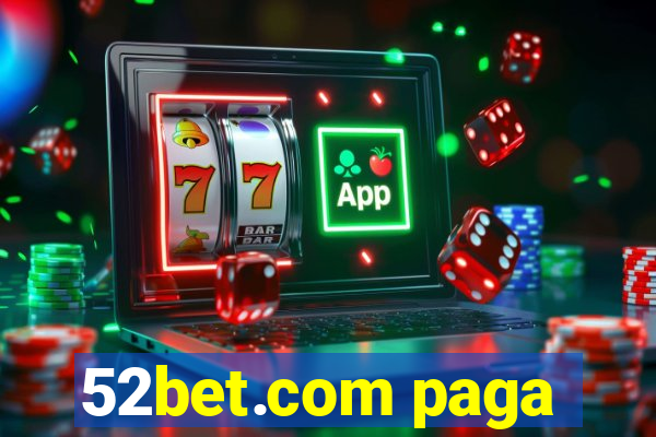 52bet.com paga